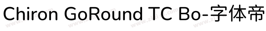 Chiron GoRound TC Bo字体转换 Chiron GoRound TC Bo字体转换